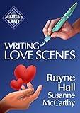 Writing Love Scenes: Professional Techniques for Fiction Authors (Writer's Craft)