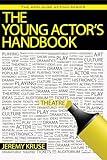 The Young Actor's Handbook (Applause Acting Series)