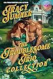 The Troublesome Trio: The Complete Collection: Enemies to Lovers, Second Chance, Age Gap Spicy Romance