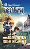 The Missing Necklace: A Timmi Tobbson Young Explorers Adventure Book for Girls and Boys (Solve-Them-Yourself Mysteries Book for Girls and Boys ages 6-8) ... Book Series for Boys and Girls Age 6-8 2)