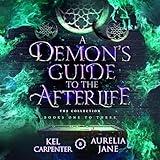 A Demon's Guide to the Afterlife: The Complete Series: A Paranormal Romance