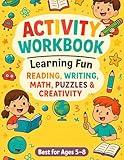 ACTIVITY WORKBOOK: Learning Fun: Reading, Writing, Math, Puzzles & Creativity