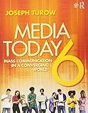 Media Today: Mass Communication in a Converging World