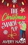 The Christmas Match-Up: A Cozy Heartwarming Clean & Wholesome Holiday Romance (Frost Valley Christmas Book 1)