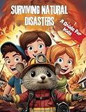 Surviving Natural Disasters: A Guide for Kids