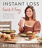 Instant Loss Quick and Easy: 125 Easy and Flavorful Recipes for Weight Loss, Clean Eating and Easy Meal Prep