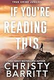 If You're Reading This (True Crime Junkies Book 10)