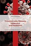 Communicable Diseases, Epidemics, and Pandemics