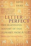 Letter Perfect: The Marvelous History of Our Alphabet From A to Z