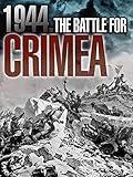 1944 The Battle For Crimea