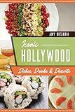 Iconic Hollywood Dishes, Drinks & Desserts (American Palate)