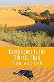 Kanchi goes to the Tibesti, Chad: Kanchi's Tale (African Travel Guides)