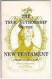 The true authorship of the New Testament