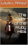 The Rider of the Ruby Hills: L'Amour's Original Version