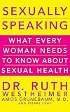 Sexually Speaking: What Every Woman Needs to Know about Sexual Health