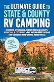 The Ultimate Guide to State & County RV Camping: Discover Affordable, Hidden Gems in County, Municipal & City Parks –The Hassle-Free RV Road Trip Guide for Time-Saving Adventures!