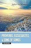 Proverbs, Ecclesiastes, and Song of Songs for Everyone (The Old Testament from Everyone)