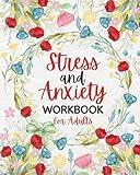 Stress and Anxiety Workbook for Adults: A Mindfulness Workbook for Self Care, Self Help, and Self Awareness, 90 Day Journal with Prompts