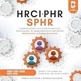 HRCI-PHR/SPHR Human Resource Certification Institute Professional in Human Resources and Senior Professional in Human Resources Study Guide: Perfect for Commuting, Exercising, and Doing Chores!