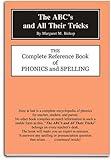 The ABC’s and All Their Tricks by Margaret M. Bishop - The Complete Reference Book of Phonics and Spelling. Learn All About Spelling Rules, Grammar, and Master The English Language.