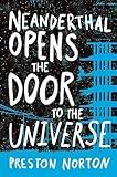 Neanderthal Opens the Door to the Universe