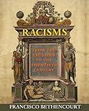 Racisms: From the Crusades to the Twentieth Century