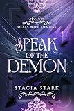 Speak of the Demon: A Paranormal Urban Fantasy Romance (Deals with Demons Book 1)