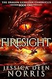 Firesight (The Dragon Guardian Chronicles Book 1)