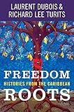 Freedom Roots: Histories from the Caribbean