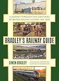 Bradley's Railway Guide: A journey through two centuries of British railway history, 1825-2025