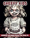 Creepy Kids Horror Coloring Book: A Dark & Scary Coloring Pages Featuring Spine-Chilling and Haunting Children - Perfect for Relaxation and Stress Relief (Chibi Horror)