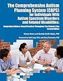 The Comprehensive Autism Planning System (CAPS) for Individuals with Autism and Related Disabilities: Integrating Evidence-Based Practices Throughout the Student's Day