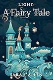 Light: A Fairy Tale (Fairy Tale Physics)