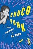 Chuco Punk: Sonic Insurgency in El Paso (American Music Series)