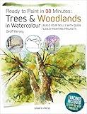 Ready to Paint in 30 Minutes: Trees & Woodlands in Watercolour