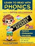 Learn to Read with Phonics: An Orton-Gillingham Approach to Decodable Readers for Kindergarten & First Grade. Tailored for Dyslexia, Featuring Short Vowels, CVC Words, Blends & Digraphs
