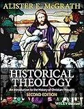 Historical Theology: An Introduction to the History of Christian Thought Second Edition