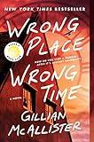 Wrong Place Wrong Time: A Mother's Desperate Race Against Time in a Gripping, Twisty Thriller of Family Secrets, Unraveling Past, and Shattering Realities