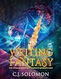 Writing Fantasy (The Ultimate Guide and Complete Reference Book)