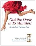 Out the Door in 15 Minutes - How to Look Fabulous Fast