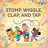 Stomp, Wiggle, Clap, and Tap: My First Book of Dance