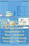 Applied Chemical Sciences: Behavior of Bentonite Suspensions in Non - Aqueous Media (Case Study Practice Theory)