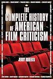 The Complete History of American Film Criticism