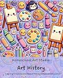 Homeschool Art Studio: Art History: Inspiring Creativity and Skill in Middle School Art Education