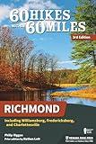 60 Hikes Within 60 Miles: Richmond: Including Williamsburg, Fredericksburg, and Charlottesville