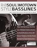 RnB, Soul & Motown Style Basslines: Learn 100 Bass Guitar Grooves in the Style of the Soul Legends (Learn how to play bass)