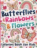 Coloring Book for Kids: Butterflies, Rainbows and Flowers for Girls Ages 6-12