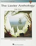 The Lieder Anthology – High Voice Edition | German Art Songbook with 65 Songs by Beethoven, Brahms, Schubert, Schumann and More | The Vocal Library Sheet Music for Singers and Music Teachers