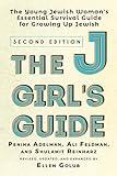 The JGirl's Guide: The Young Jewish Woman's Essential Survival Guide for Growing Up Jewish