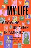 My Life: Growing Up Asian in America